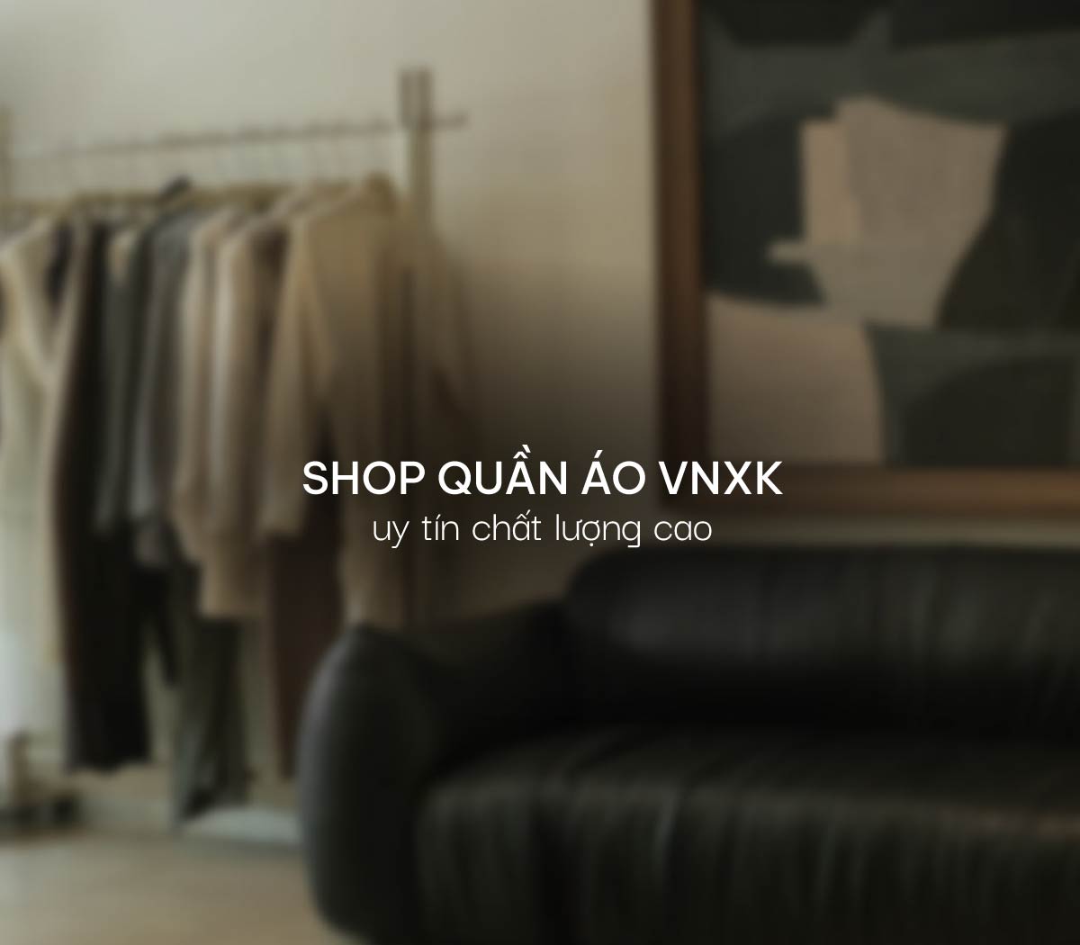 Top 15 Shop quần áo VNXK uy tín chất lượng cao tại Hà Nội