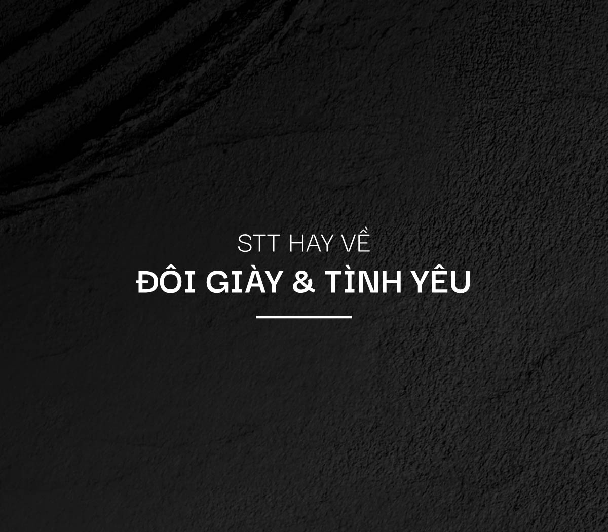 Những Stt hay về đôi giày và tình yêu, cuộc sống để đăng MXH