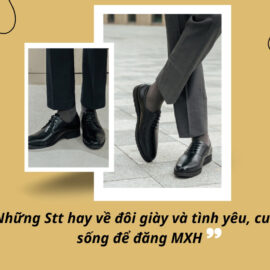Những Stt hay về đôi giày và tình yêu, cuộc sống để đăng MXH