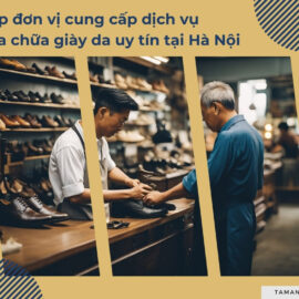 Top 8+ Cơ sở dịch vụ sửa chữa giày da uy tín tại Hà Nội