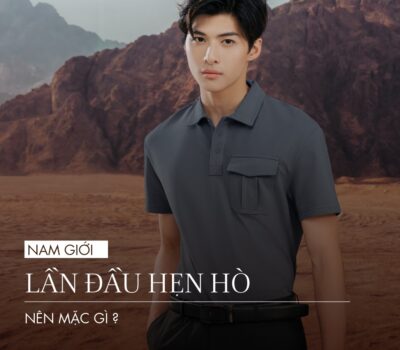 Nam lần đầu hẹn hò nên mặc gì? Mẹo mix đồ chinh phục first date