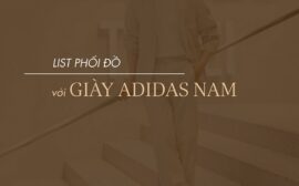 List phối đồ với giày Adidas nam đa dạng phong cách trong 2024