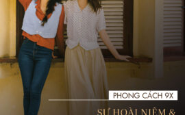 Phong cách 9x – Sự hoài niệm & cảm hứng thời trang bất tận