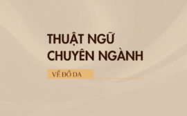 Tổng hợp thuật ngữ chuyên ngành về đồ da có thể bạn chưa biết