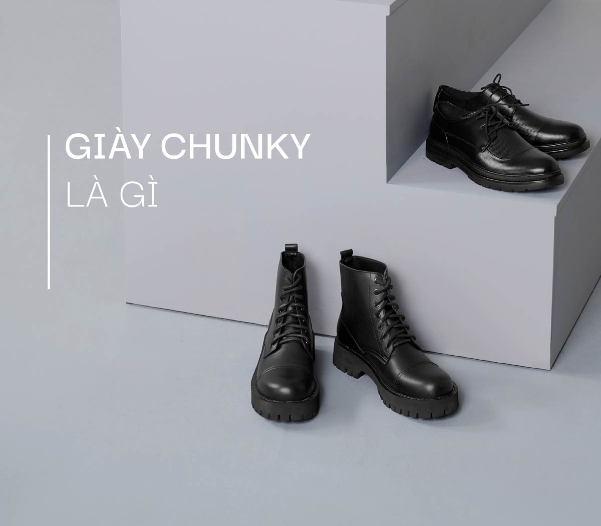Giày Chunky là gì? Top mẫu giày Chunky Tâm Anh hot 2025